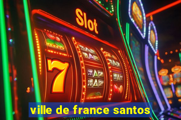 ville de france santos